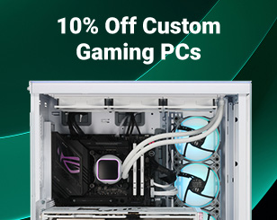 10% Off select Custom Gaming PC configurations