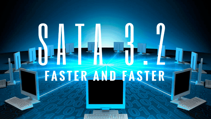 SATA 3.2 standard: faster and faster