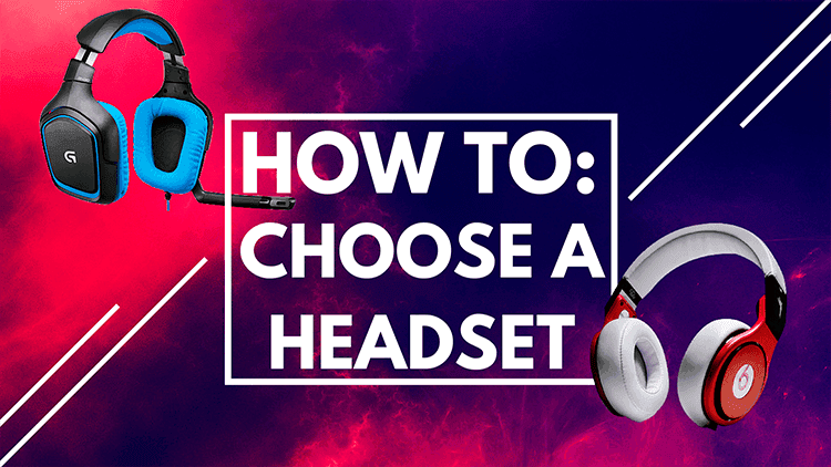 How to Choose a Headset