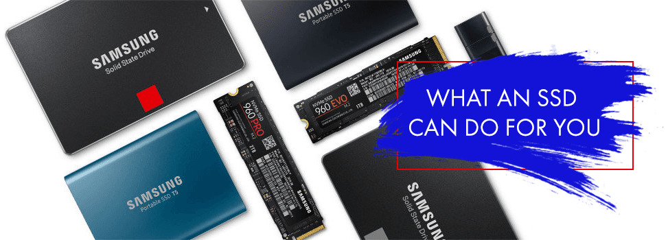 What an SSD Can Do for You