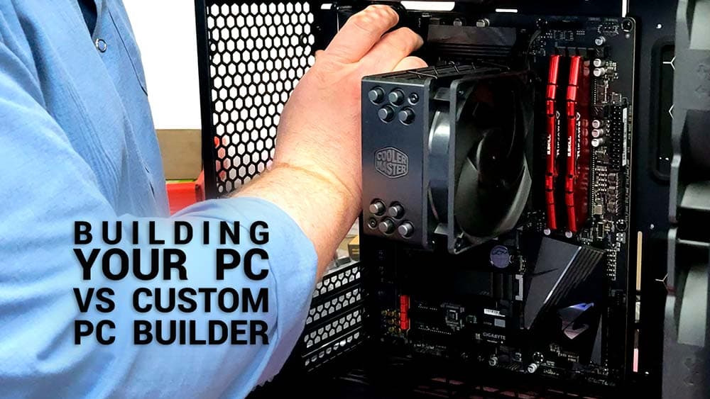 Entering the PC Master Race – Building Your Own PC vs Custom PC Builder