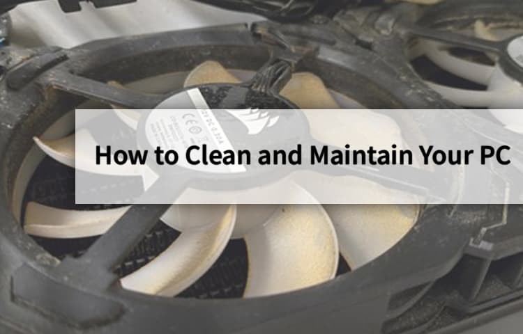 How to Clean and Maintain Your PC: A Comprehensive Guide