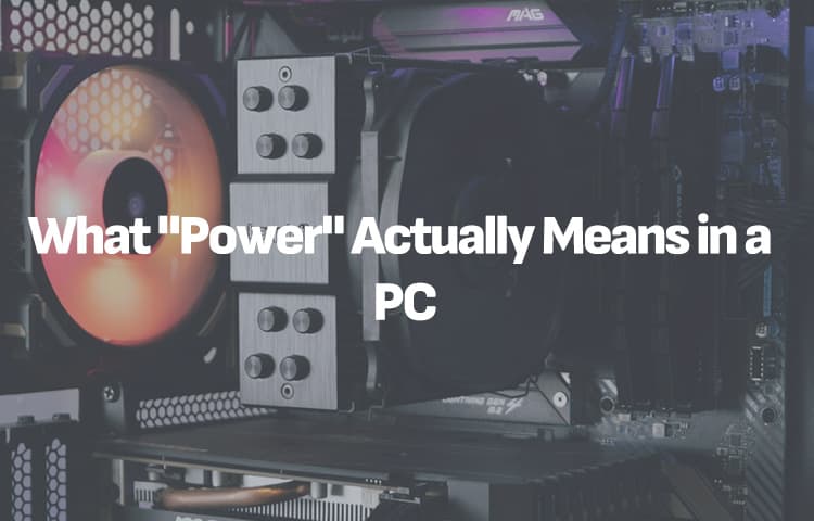 What "Power" Actually Means in a PC