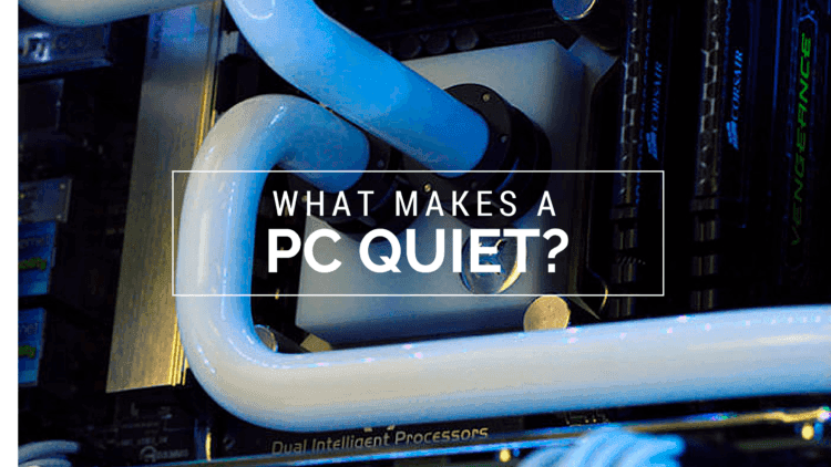 How to keep a quiet custom PC