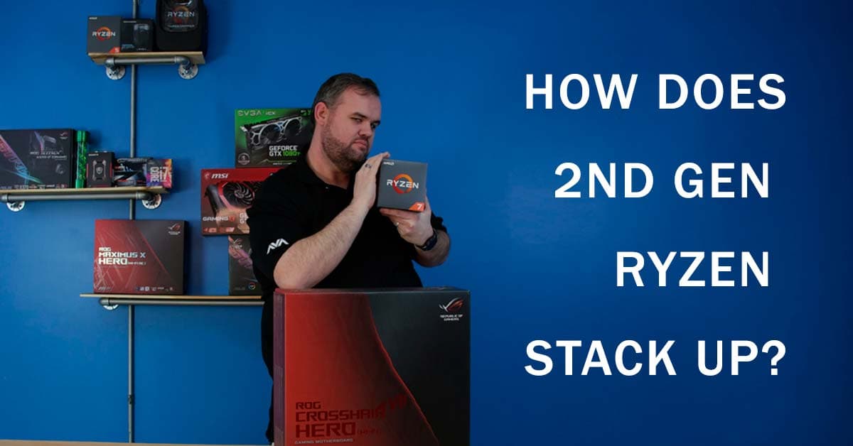 How Does the New 2nd Gen AMD Ryzen Stack Up?