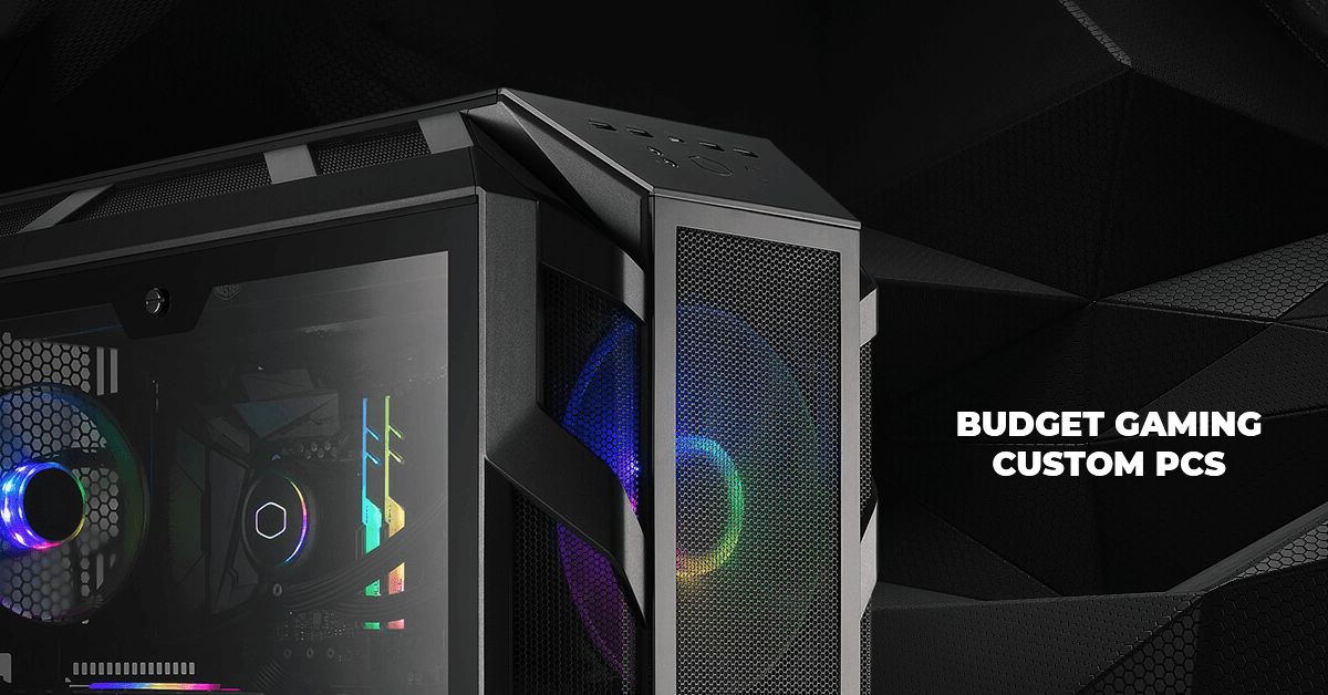 Budget Custom Gaming PC - Where to start