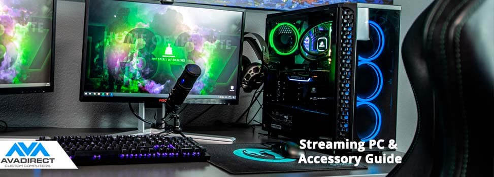 AVADirect's 2021 Streaming Guide: Building a Streaming PC and Recommended Streaming Accessories