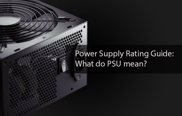 Power Supply Rating Guide: What do PSU mean?