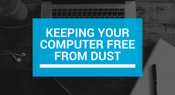 Keeping Your Computer Free From Dust