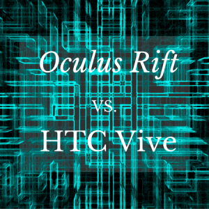 Oculus Rift vs HTC Vive