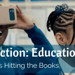 Virtual Reality in Action: Education