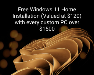 Build a custom PC over $1500, get Windows 11 Home ($120 Value) for free!