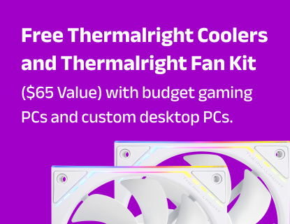 Free Thermalright Coolers and Thermalright Fan Kit ($65 Value) with budget gaming PCs and custom desktop PCs.