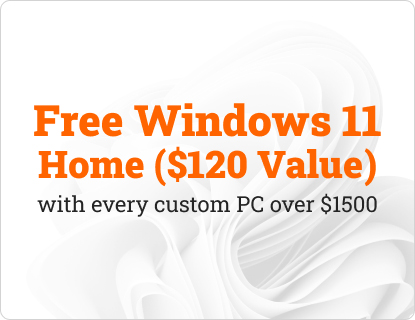 Build a custom PC over $1500, get Windows 11 Home ($120 Value) for free!