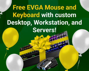 Free EVGA Mouse and Keyboard with every Custom Desktop, Workstation, or Server (excludes Gaming PCs).